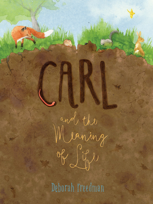 Title details for Carl and the Meaning of Life by Deborah Freedman - Wait list